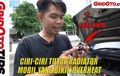 Video Begini Ciri-Ciri Tutup Radiator Mobil Yang Bikin Overheat