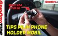 Video Tips Pilih Phone Holder Mobil, Perhatikan Hal Ini Saja Sob