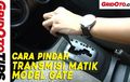 Video GridOto Tips Terbaru, Cara Pindah Transmisi Matik Model Gate