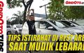 Video GridOto Tips, Tips Berhenti di Rest Area saat Mudik Lebaran