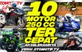 Video 10 Motor Sport 250 Tercepat di Indonesia, Siapa Juaranya?
