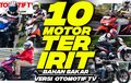 Cari Motor Yang Irit? Simak Nih 10 Motor Teririt di Indonesia versi OTOMOTIF TV, Ada Skutik, Bebek juga Sport