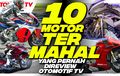 10 Motor Termahal Yang Pernah Direview OTOMOTIF TV, Harganya Miliaran Lo!