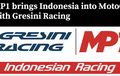 BREAKING NEWS: Kerjasama MP1 Dengan Gresini Racing Bentuk Tim Indonesian Racing dan Terjun di MotoGP 2021