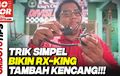 Mau Bikin Yamaha RX-King Tambah Kencang ? Simak Video Berikut Ini!