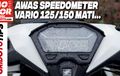 Video Bahas Tuntas Speedometer Honda Vario 125 dan 150 Mati 