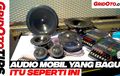Video Baru GridOto Tips, Upgrade Audio Mobil yang Bagus dari Pakar