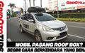 Video Baru GridOto Tips, Cara Mengemudi Mobil yang Pakai Roof Box