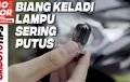 4 Penyebab Utama Bohlam Motor Sering Putus, Tonton Video Ini
