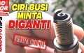 Ini Beberapa Gejala yang Muncul di Motor Saat Busi Minta Diganti