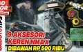 Pilihan Aksesori NMAX Keren di Bawah Rp 500 Ribuan, Tonton Video Ini