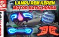 Video Pilihan Lampu Rem LED Keren Buat Motor Matic Honda