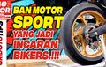 Pilihan Ban Motor Jenis Bebek dan Sport Favorit? Tonton Video Ini