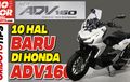 Ini 10 Teknologi dan Fitur Terbaru yang Hadir di New Honda ADV 160