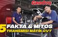 Ini Video yang Mengungkap Mitos dan Fakta Transmisi Matik Jenis CVT