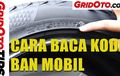 Video Cara Baca Kode Ban Mobil yang Cepat dan Benar
