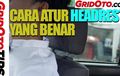 Cara Atur Headrest yang Benar, Ini Video Penjelasannya