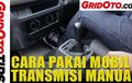 Video Cara Pakai Mobil Transmisi Manual