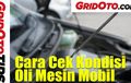 Video Cara Cek Kondisi Oli Mesin Mobil