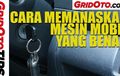 Video Cara Memanaskan Mesin Mobil Yang Benar