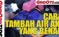 Video Cara Menambahkan Air Aki Yang Benar