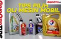 Video Tips Memilih Oli Mesin Mobil