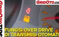 Video Penjelasan Fungsi Overdrive Di Transmisi Otomatis