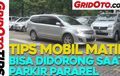 Video Tips Mobil Matik Bisa Didorong Saat Parkir Pararel