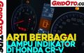 Video Penjelasan Arti Berbagai Lampu Indikator Di Honda CR-V