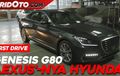 Out Now! Video First Drive Genesis G80 Asal Korea Selatan