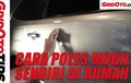 Video Cara Poles Mobil Sendiri Di Rumah