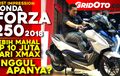 Biar Lebih Jelas, Intip Fitur Honda Forza 250 Lewat Video, Yuk Ditonton!