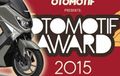 Daftar Pemenang OTOMOTIF Award 2015, NMAX 150 Raih Bike Of The Year!