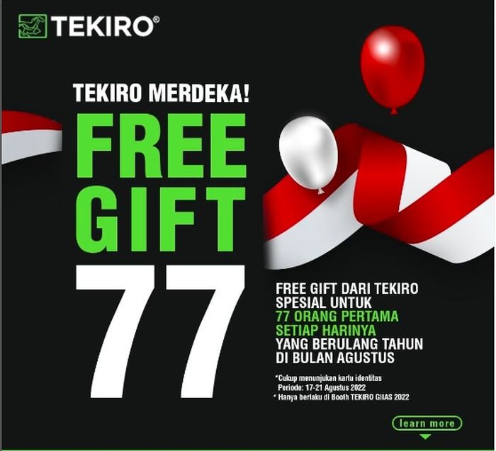 Free Gift 77, promo hari kemerdekaan dari Tekiro yang berupa hadiah langsung buat 77 pengunjung booth Tekiro di GIIAS 2022 yang lahir bulan  Agustus