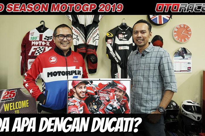 Joni Lono Mulia dan Eka Budhiansyah mencoba memaparkan analisa MotoGP Mid Season MotoGP 2019 tentang Ducati di kanal YouTube OtoRace