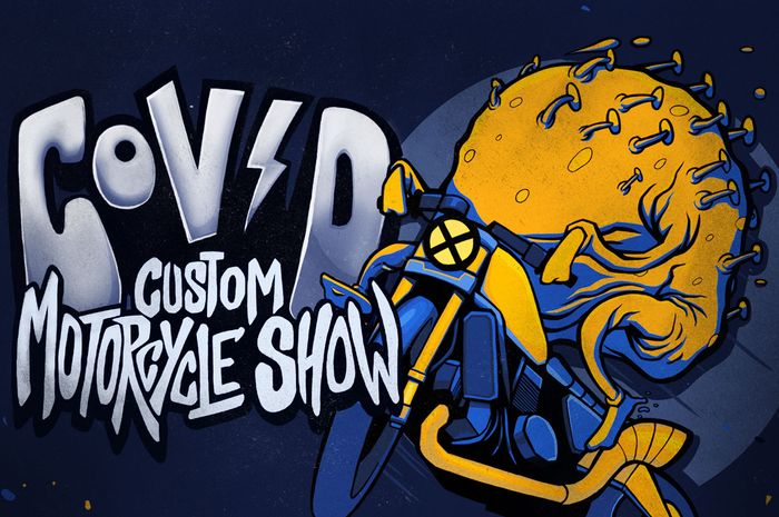 The Covid Custom Motorcycle Show.