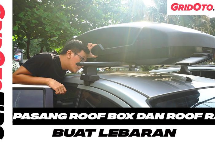 Video cara pasang roof box di mobil dari channel YouTube GridOto Tips