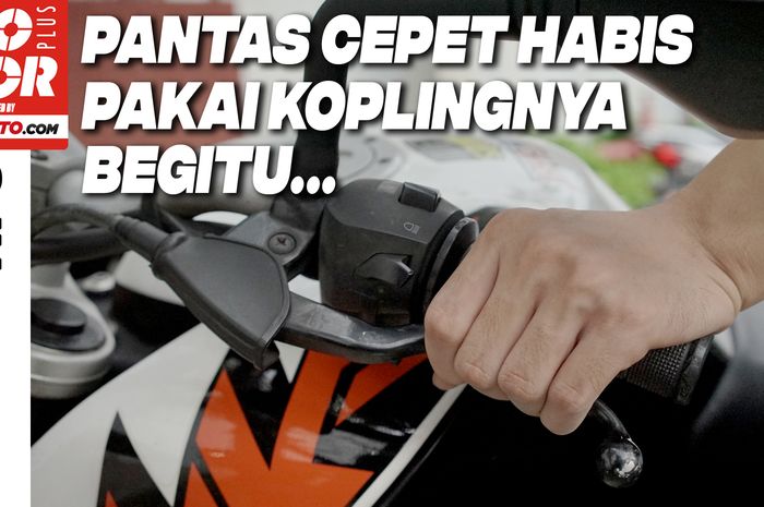 Penyebab kampas kopling di motor cepat habis