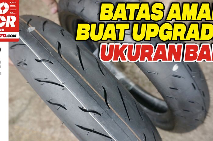 Memperbesar ukuran ban motor ternyata enggak boleh asal dan ada patokannya