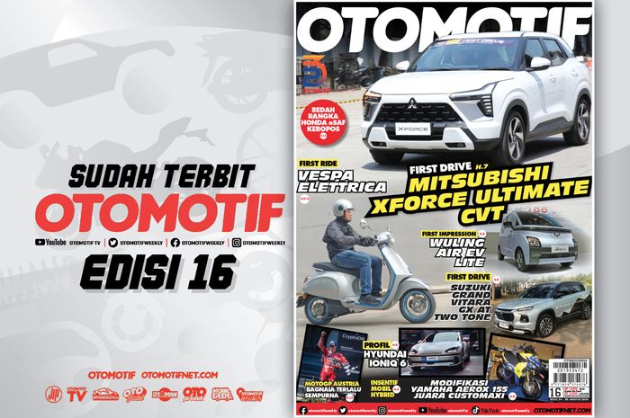 Tabloid OTOMOTIF Edisi 16, Kupas Mitsubishi Xforce, Vespa Elettrica, Solusi Karat Rangka Honda eSAF dan masih banyak lagi