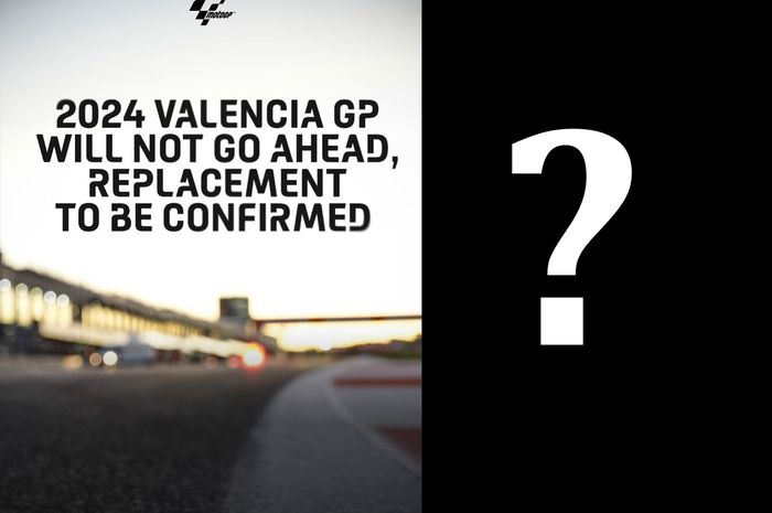 MotoGP Valencia 2024 batal, siapa yang bakal menggantikannya?