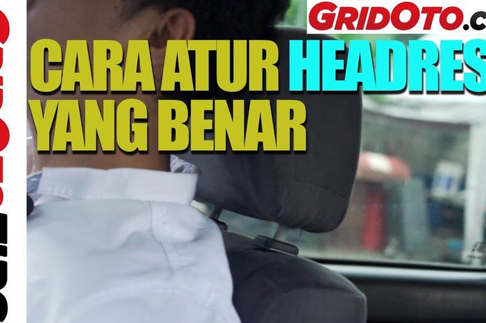 Cara atur headrest yang benar