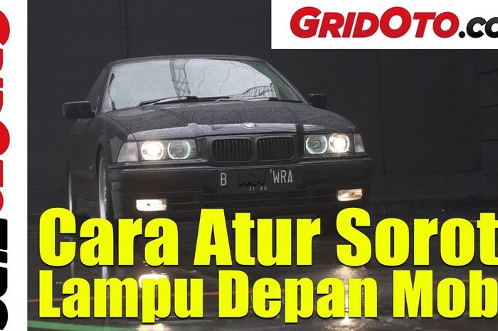 Cara atur sorot lampu mobil