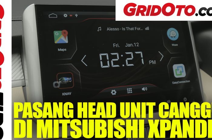 Pasang head unit canggih Mitsubishi Xpander