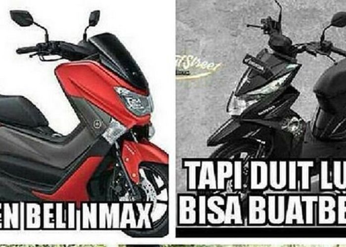 Meme Yang Enggak Sanggup Beli Yamaha Nmax Bisa Dapat Bmax