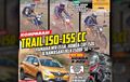 Tabloid OTOMOTIF Edisi 13, Bahas Lengkap Komparasi Motor Trail 150-155 cc Sampai F1 Inggris