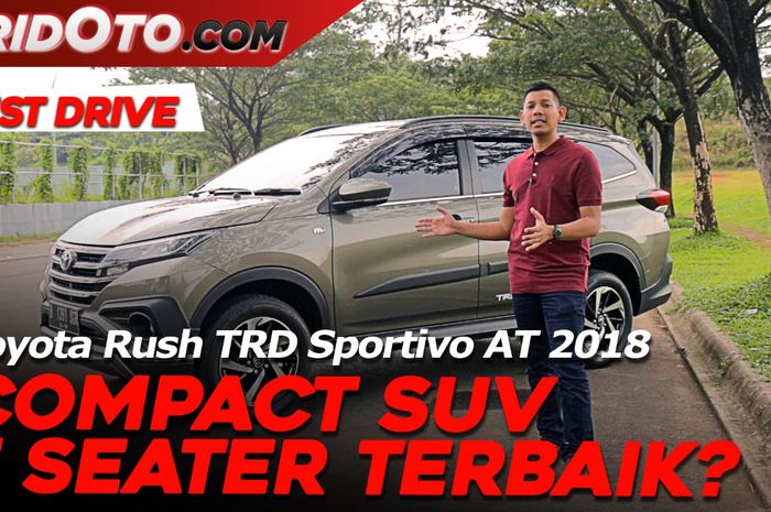 Video Test Drive Toyota Rush TRD Sportivo 2018 sudah tayang di kanal YouTube GridOto 