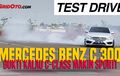 Video Test Drive Mercedes-Benz C 300 AMG Line di Indonesia