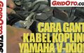 Video Tutorial Ganti Kabel Kopling Yamaha V-Ixion