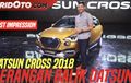Out Now! Video First Impression Datsun Cross 2018 di Indonesia